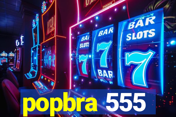 popbra 555